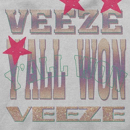Y'all Won Veeze
