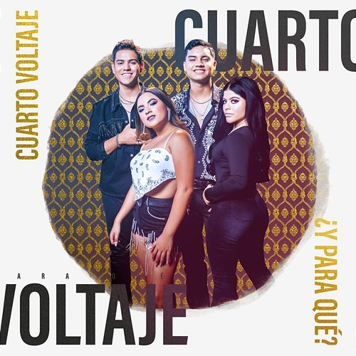 ¿Y Para Qué? Cuarto Voltaje