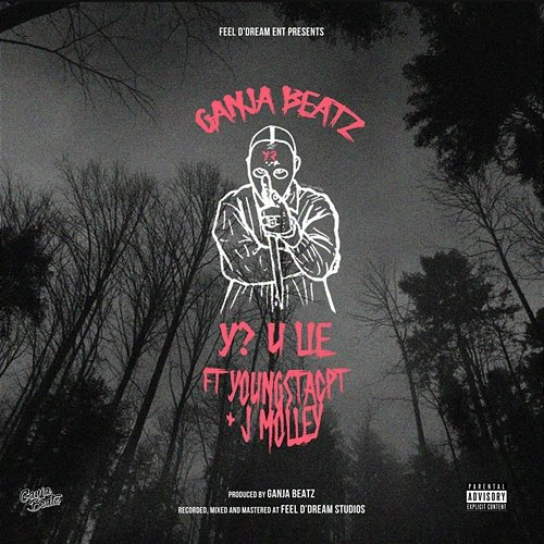 Y? U lie Ganja Beatz feat. J Molley, Youngsta CPT