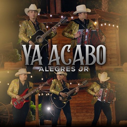 Ya Acabo Alegres JR