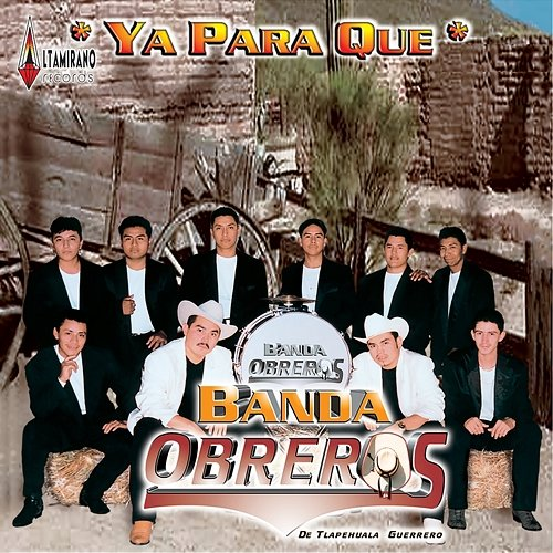 Ya Para Que Banda Obreros