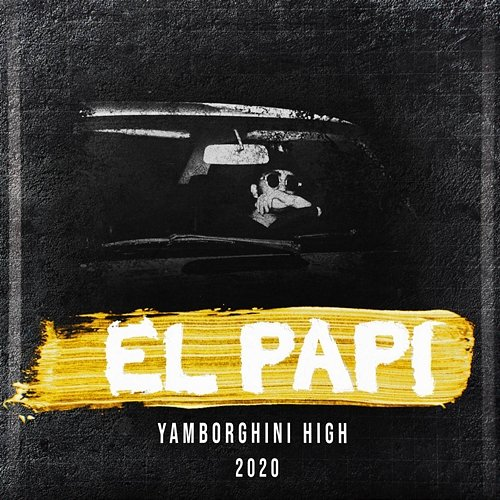 Yamborghini High 2020 El Papi
