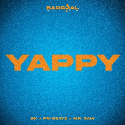 YAPPY BK, PM Beatz, Mr. Saik