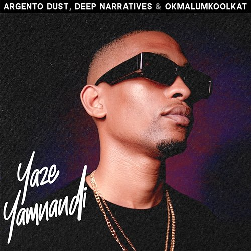 Yaze Yamnandi Argento Dust, Deep Narratives, Okmalumkoolkat