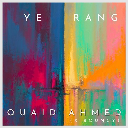 Ye Rang Quaid Ahmed & Bouncy