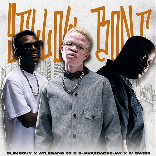 YELLOW BONE Slimbouy, Atlegang93, IV SWISS, SjavasDaDeejay