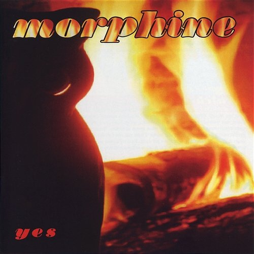 Yes Morphine