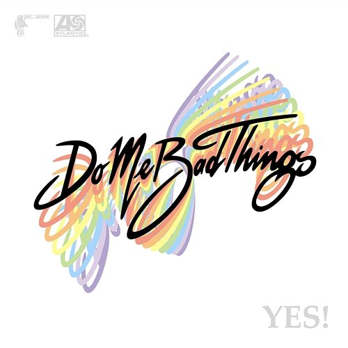 YES! Do Me Bad Things