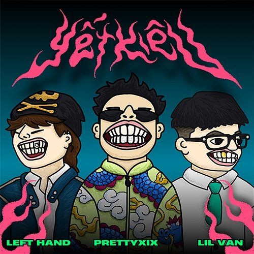 Yết Kiêu Lil Van, VCC Left Hand & prettyXIX