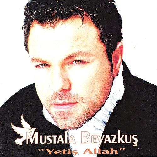 Yetiş Allah Mustafa Beyazkus