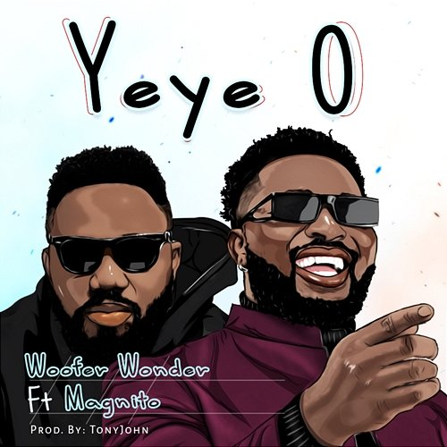 Yeye O Woofer Wonder feat. Magnito