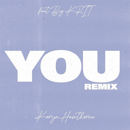 You Koryn Hawthorne, Big K.R.I.T.