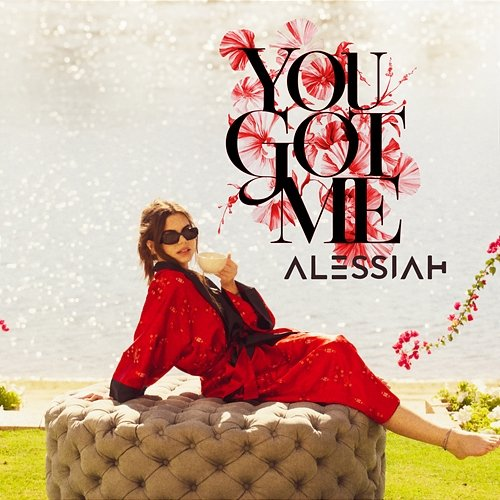 You Got Me Alessiah