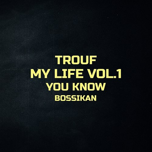 You Know Bossikan, DonBeatz, Trouf