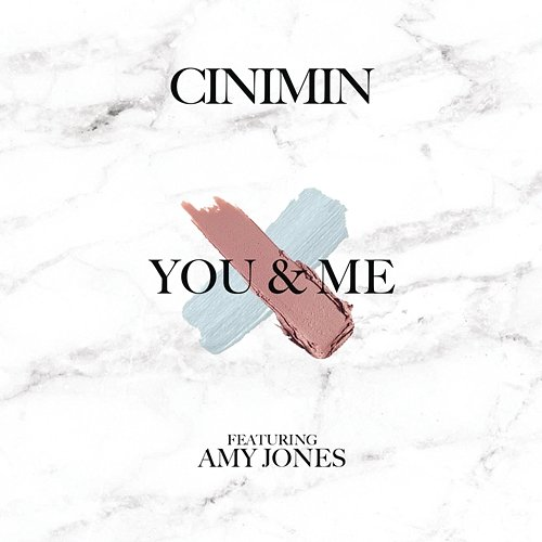 You & Me CINIMIN, Cinimin feat. Amy Jones