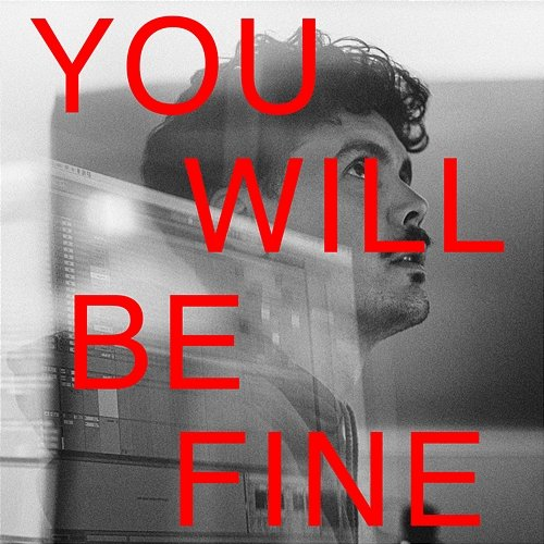 You Will Be Fine SirOJ