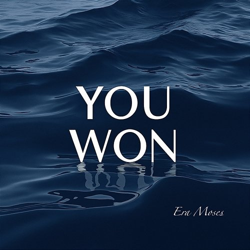 You Won Era Moses