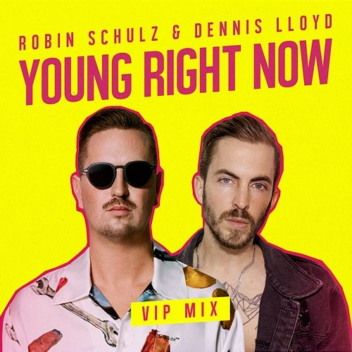 Young Right Now Robin Schulz & Dennis Lloyd