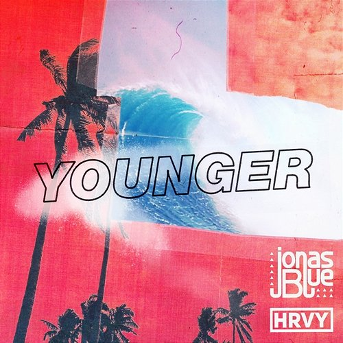 Younger Jonas Blue, HRVY