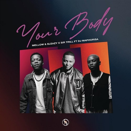 Your Body Mellow & Sleazy, Sir Trill feat. DJ Maphorisa