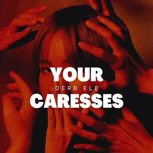 Your Caresses Derb Ele