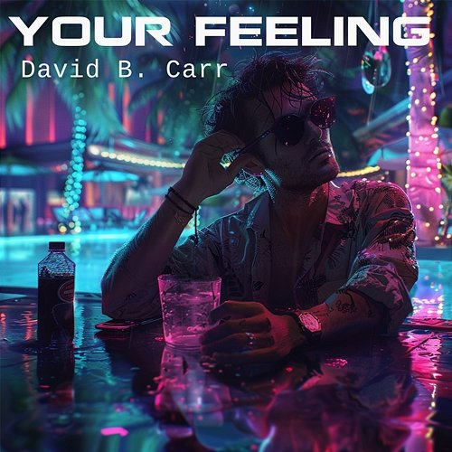 Your Feeling David B. Carr