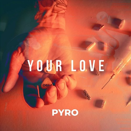 Your Love Pyro