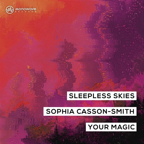 Your Magic Sleepless Skies & Sophia Casson-Smith