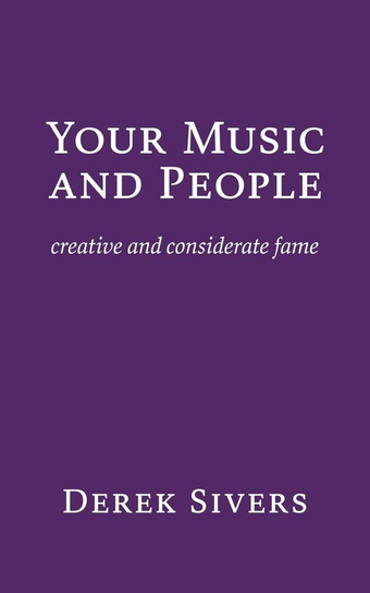 Your Music and People Sivers Derek