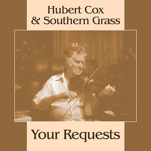 Your Requests Hubert Cox, The Southern Grass