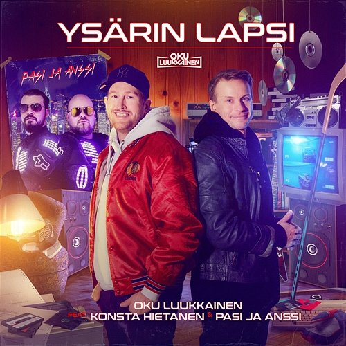 Ysärin lapsi Dj Oku Luukkainen, Konsta Hietanen, Pasi, Anssi