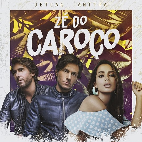 Zé do caroço Anitta e Jetlag Music
