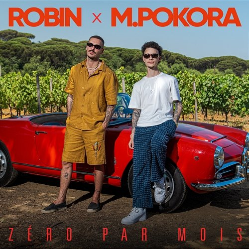 ZÉRO PAR MOIS Robin & M. Pokora