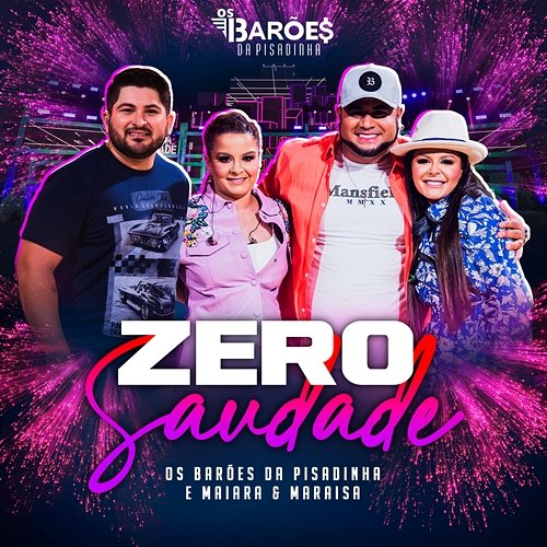 Zero Saudade Os Barões da Pisadinha, Maiara & Maraisa