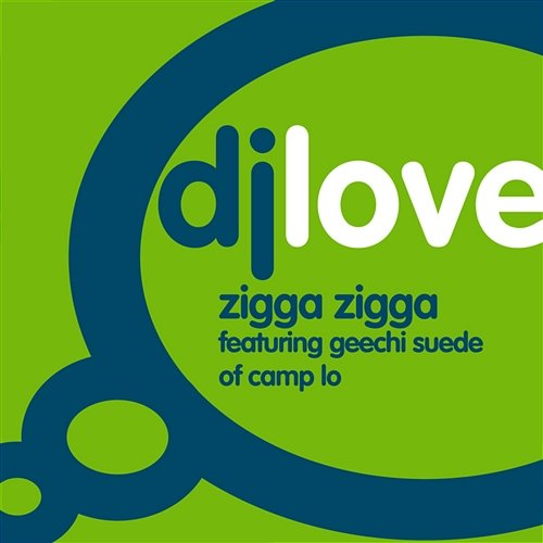 Zigga Zigga DJ Love feat. Geechi Suede Of Camp Lo