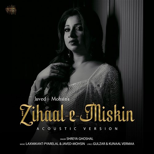 Zihaal e Miskin Javed-Mohsin, Shreya Ghoshal, Kunaal Vermaa