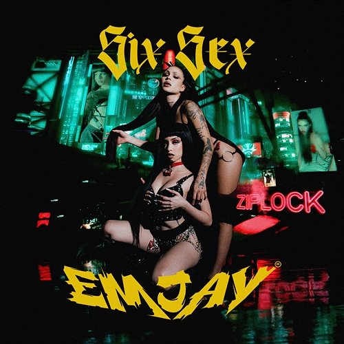 ZIPLOCK Six Sex, Emjay