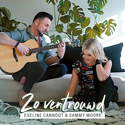Zo Vertrouwd Eveline Cannoot & Sammy Moore