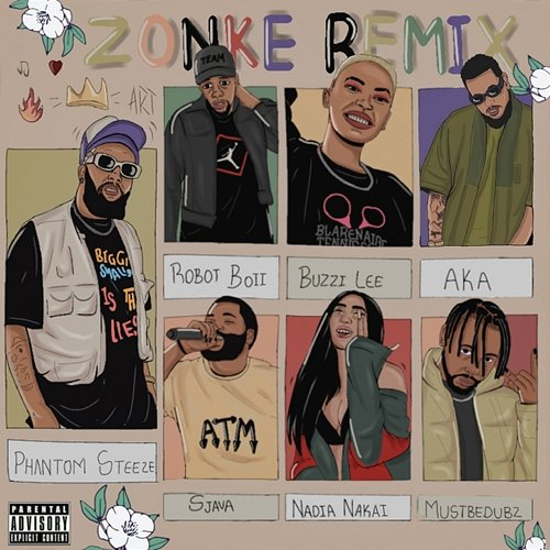 Zonke Mustbedubz, Nadia Nakai, Robot Boii, Buzzi Lee, Phantom Steeze and Sjava feat. AKA