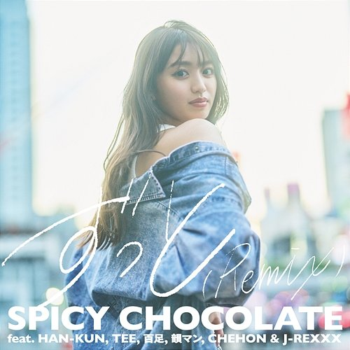 Zutto SPICY CHOCOLATE feat. HAN-KUN, TEE, Mukade, Inman, CHEHON, J-Rexxx